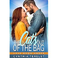 The Cat's out of the Bag: A Secret Billionaire Romance (Love Down Under) The Cat's out of the Bag: A Secret Billionaire Romance (Love Down Under) Kindle Paperback