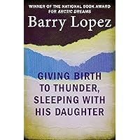 Giving Birth to Thunder, Sleeping with His Daughter: Coyote Builds North America Giving Birth to Thunder, Sleeping with His Daughter: Coyote Builds North America Kindle Paperback Hardcover Mass Market Paperback