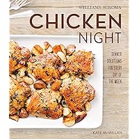 Chicken Night: Dinner Solutions for Every Day of the Week (Williams-Sonoma) Chicken Night: Dinner Solutions for Every Day of the Week (Williams-Sonoma) Kindle Hardcover