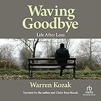 Waving Goodbye: Life After Loss Waving Goodbye: Life After Loss Hardcover Kindle Audible Audiobook