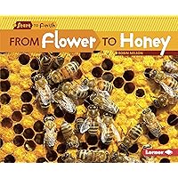 From Flower to Honey (Start to Finish, Second Series) From Flower to Honey (Start to Finish, Second Series) Paperback Audible Audiobook Library Binding