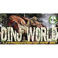 Dino World: A 3-D Prehistoric Dinosaur Pop-Up (Pop-Up World!)