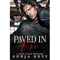 Paved in Fire: A Dark Mafia Romance (Melnikov Bratva Book 5) Paved in Fire: A Dark Mafia Romance (Melnikov Bratva Book 5) Kindle Paperback