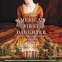 America's First Daughter: A Novel America's First Daughter: A Novel Audible Audiobook Paperback Kindle Hardcover Audio CD