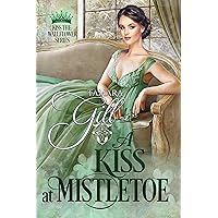 A Kiss at Mistletoe (Kiss the Wallflower Book 2)