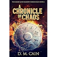 A Chronicle of Chaos: MM Epic Fantasy (The Light and Shadow Chronicles Book 1)