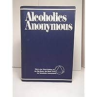 Alcoholics Anonymous: The Story of How Many Thousands of Men and Women Have Recovered from Alcoholism/B-1 Alcoholics Anonymous: The Story of How Many Thousands of Men and Women Have Recovered from Alcoholism/B-1 Hardcover