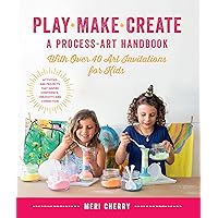 Play, Make, Create, A Process-Art Handbook: With over 40 Art Invitations for Kids * Creative Activities and Projects that Inspire Confidence, Creativity, and Connection Play, Make, Create, A Process-Art Handbook: With over 40 Art Invitations for Kids * Creative Activities and Projects that Inspire Confidence, Creativity, and Connection Flexibound Kindle