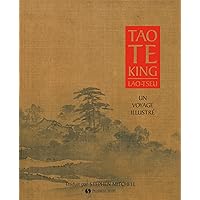 Tao te king - Un voyage illustré: Un voyage illustré Tao te king - Un voyage illustré: Un voyage illustré Hardcover Paperback