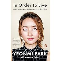 In Order to Live: A North Korean Girl's Journey to Freedom In Order to Live: A North Korean Girl's Journey to Freedom Paperback Audible Audiobook Kindle Hardcover Audio CD