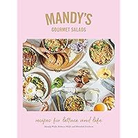 Mandy's Gourmet Salads: Recipes for Lettuce and Life Mandy's Gourmet Salads: Recipes for Lettuce and Life Hardcover Kindle