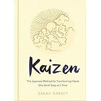 Kaizen: The Japanese Method for Transforming Habits, One Small Step at a Time Kaizen: The Japanese Method for Transforming Habits, One Small Step at a Time Hardcover Kindle