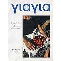 Yiayia: Time-perfected Recipes from Greece’s Grandmothers Yiayia: Time-perfected Recipes from Greece’s Grandmothers Hardcover Kindle