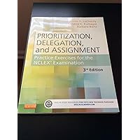 Prioritization, Delegation, and Assignment: Practice Exercises for the NCLEX Examination Prioritization, Delegation, and Assignment: Practice Exercises for the NCLEX Examination Paperback Spiral-bound