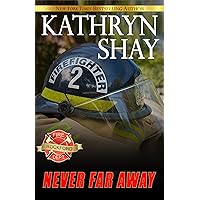 Never Far Away (Rockford Fire Department Book 4) Never Far Away (Rockford Fire Department Book 4) Kindle