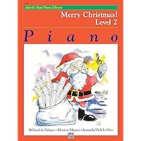 Alfred's Basic Piano Course: Merry Christmas! (Alfred's Basic Piano Library) Level 2 Alfred's Basic Piano Course: Merry Christmas! (Alfred's Basic Piano Library) Level 2 Paperback Kindle Mass Market Paperback