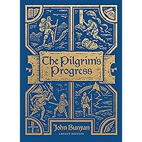 The Pilgrim's Progress: Legacy Edition (Clothbound Hardcover) Unabridged and Easy to Read with Classic Illustrations The Pilgrim's Progress: Legacy Edition (Clothbound Hardcover) Unabridged and Easy to Read with Classic Illustrations Hardcover