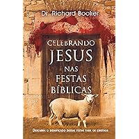 Celebrando Jesus nas Festas Bíblicas (Portuguese Edition) Celebrando Jesus nas Festas Bíblicas (Portuguese Edition) Kindle Paperback