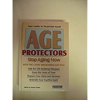 Age Protectors: Stop Aging Now! Age Protectors: Stop Aging Now! Hardcover