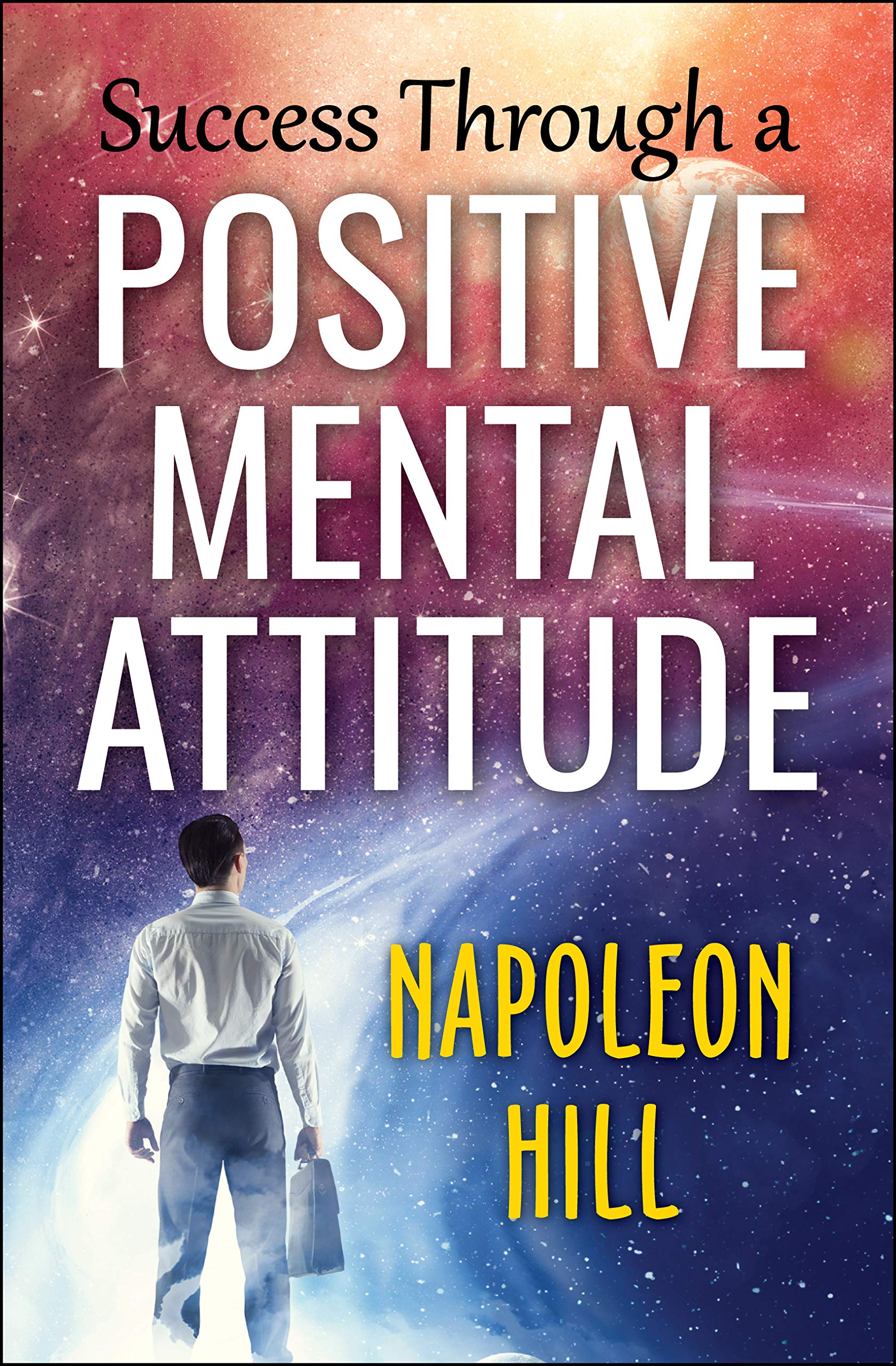 Success Through a Positive Mental Attitude (DF Self-Help Treasure Book 4)