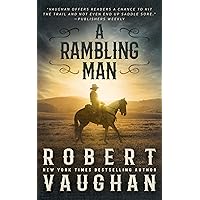 A Rambling Man: A Classic Western Adventure (Lucas Cain Book 1)