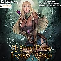 My Secret Portal to a Fantasy World: My Secret Portal to a Fantasy World, Book 1 My Secret Portal to a Fantasy World: My Secret Portal to a Fantasy World, Book 1 Audible Audiobook Kindle Paperback
