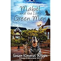 Mabel and the Little Green Men (Mysteries of Medicine Spring Book 3) Mabel and the Little Green Men (Mysteries of Medicine Spring Book 3) Kindle Paperback