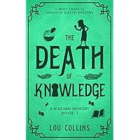 The Death of Knowledge: A Dystopian Mystery (A Scolaris Mystery Book 1)