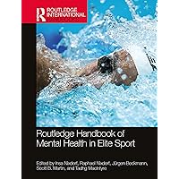 The Routledge Handbook of Mental Health in Elite Sport (Routledge International Handbooks) The Routledge Handbook of Mental Health in Elite Sport (Routledge International Handbooks) Hardcover Kindle