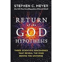 Return of the God Hypothesis: Three Scientific Discoveries That Reveal the Mind Behind the Universe Return of the God Hypothesis: Three Scientific Discoveries That Reveal the Mind Behind the Universe Audible Audiobook Hardcover Kindle Paperback Audio CD
