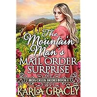 The Mountain Man's Mail-Order Surprise: Inspirational Western Mail Order Bride Romance (Iron Creek Brides Book 1)