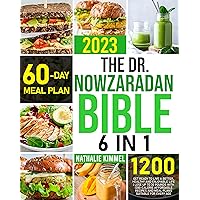 The Dr. Nowzaradan Bible: [6 in 1] Get Ready to Live a Better, Healthy and Enjoyable Life | Lose up to 30 Pounds with 1200-Calorie Affordable Recipes and Meal Plans Suitable For Every Age The Dr. Nowzaradan Bible: [6 in 1] Get Ready to Live a Better, Healthy and Enjoyable Life | Lose up to 30 Pounds with 1200-Calorie Affordable Recipes and Meal Plans Suitable For Every Age Kindle Paperback