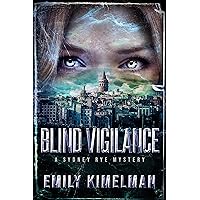 Blind Vigilance: Sydney Rye Mysteries #13