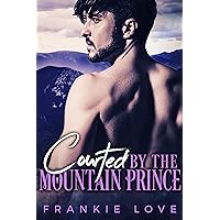 Courted By The Mountain Prince (Crown Me Book 1) Courted By The Mountain Prince (Crown Me Book 1) Kindle Paperback