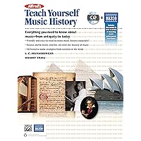 Alfred's Teach Yourself Music History: Everything You Need to Know from Antiquity to Today, Book & CD (Teach Yourself Series) Alfred's Teach Yourself Music History: Everything You Need to Know from Antiquity to Today, Book & CD (Teach Yourself Series) Paperback Sheet music