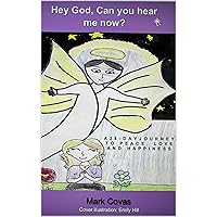 Hey God, Can you hear me now?: A 28-Day Journey to Peace, Love and Happiness