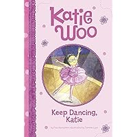 Keep Dancing, Katie (Katie Woo) Keep Dancing, Katie (Katie Woo) Paperback Kindle Library Binding