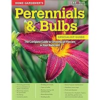 Home Gardener's Perennials & Bulbs: The Complete Guide to Growing 58 Flowers in Your Backyard (Creative Homeowner) Step-by-Step Photos & Information to Design & Maintain Your Garden (Specialist Guide) Home Gardener's Perennials & Bulbs: The Complete Guide to Growing 58 Flowers in Your Backyard (Creative Homeowner) Step-by-Step Photos & Information to Design & Maintain Your Garden (Specialist Guide) Paperback Kindle