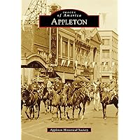 Appleton (Images of America) Appleton (Images of America) Kindle Hardcover Paperback