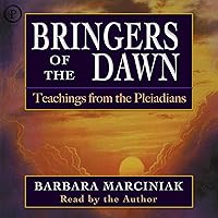 Bringers of the Dawn: Teachings from the Pleiadians Bringers of the Dawn: Teachings from the Pleiadians Audible Audiobook Paperback Kindle
