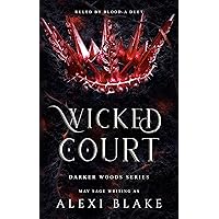 Wicked Court: A Noblesse Oblige Duet (The Darker Woods Book 1) Wicked Court: A Noblesse Oblige Duet (The Darker Woods Book 1) Kindle Audible Audiobook Paperback