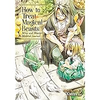 How to Treat Magical Beasts Vol. 2 How to Treat Magical Beasts Vol. 2 Kindle Paperback