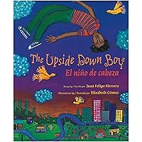 The Upside Down Boy/El nino de cabeza (Rise and Shine) The Upside Down Boy/El nino de cabeza (Rise and Shine) Paperback