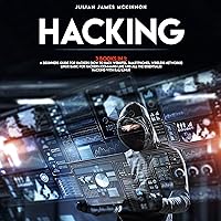 Hacking: 3 Books in 1: A Beginners Guide for Hackers: How to Hack Websites, Smartphones, Wireless Networks + Linux Basic for Hackers (Command Line and All the Essentials) + Hacking with Kali Linux Hacking: 3 Books in 1: A Beginners Guide for Hackers: How to Hack Websites, Smartphones, Wireless Networks + Linux Basic for Hackers (Command Line and All the Essentials) + Hacking with Kali Linux Audible Audiobook Kindle Hardcover Paperback
