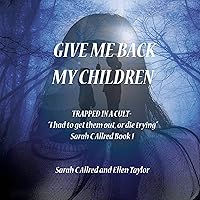 Give Me Back My Children: Sarah C Allred, Book 1 Give Me Back My Children: Sarah C Allred, Book 1 Audible Audiobook Kindle