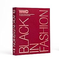 Black in Fashion: 100 Years of Style, Influence & Culture Black in Fashion: 100 Years of Style, Influence & Culture Kindle Hardcover