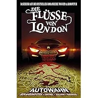 Die Flüsse von London, Band 1 - Autowahn: Bd. 1: Autowahn (German Edition) Die Flüsse von London, Band 1 - Autowahn: Bd. 1: Autowahn (German Edition) Kindle Paperback