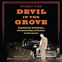 Devil in the Grove: Thurgood Marshall, the Groveland Boys, and the Dawn of a New America Devil in the Grove: Thurgood Marshall, the Groveland Boys, and the Dawn of a New America Audible Audiobook Paperback Kindle Hardcover