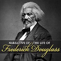 Narrative of the Life of Frederick Douglass Narrative of the Life of Frederick Douglass Hardcover Audible Audiobook Kindle Paperback Flexibound Mass Market Paperback Audio CD