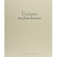 Tiziano. San Juan Bautista (Spanish Edition)